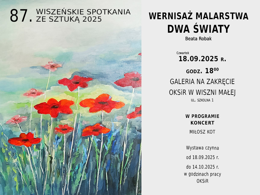 Wernisaż malarstwa Beaty Robak pt. "Dwa Światy" w ramach 87. Wiszeńskich Spotkań ze Sztuką 2025