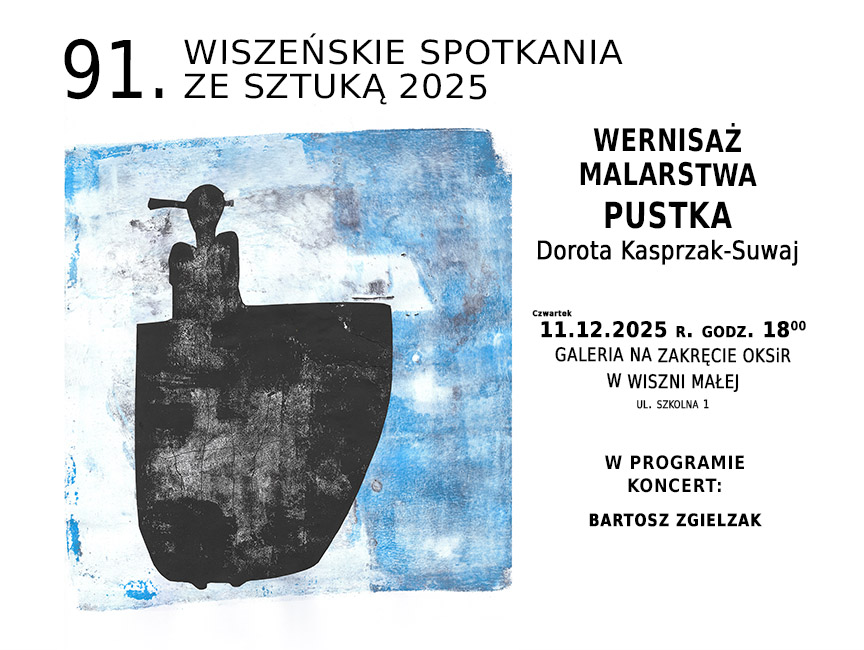 Wiszeńskie Spotkania ze Sztuką 2025. Wernisaż Malarstwa pt. "Pustka" Dorota Suwaj-Kasprzyk