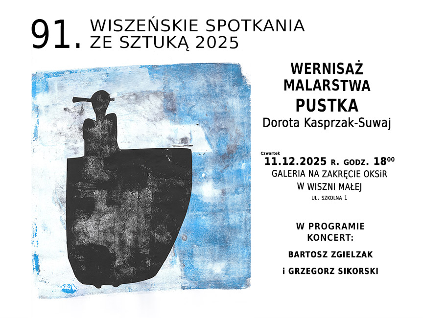 Wiszeńskie Spotkania ze Sztuką 2025. Wernisaż Malarstwa pt. "Pustka" Dorota Kasprzak-Suwaj