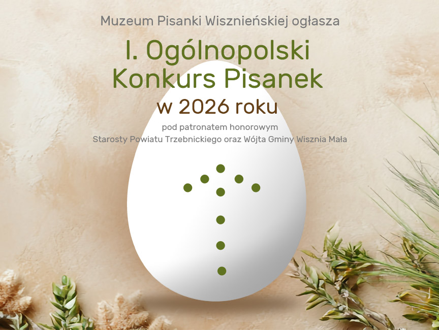 I. Ogólnopolski Konkurs Pisanek w 2026 roku pod patronatem honorowym Starosty Powiatu Trzebnickiego oraz Wójta Gminy Wisznia Mała