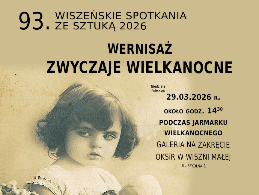 Wiszeńskie Spotkania ze Sztuką 2026. Wernisaż Zwyczaje Wielkanocne